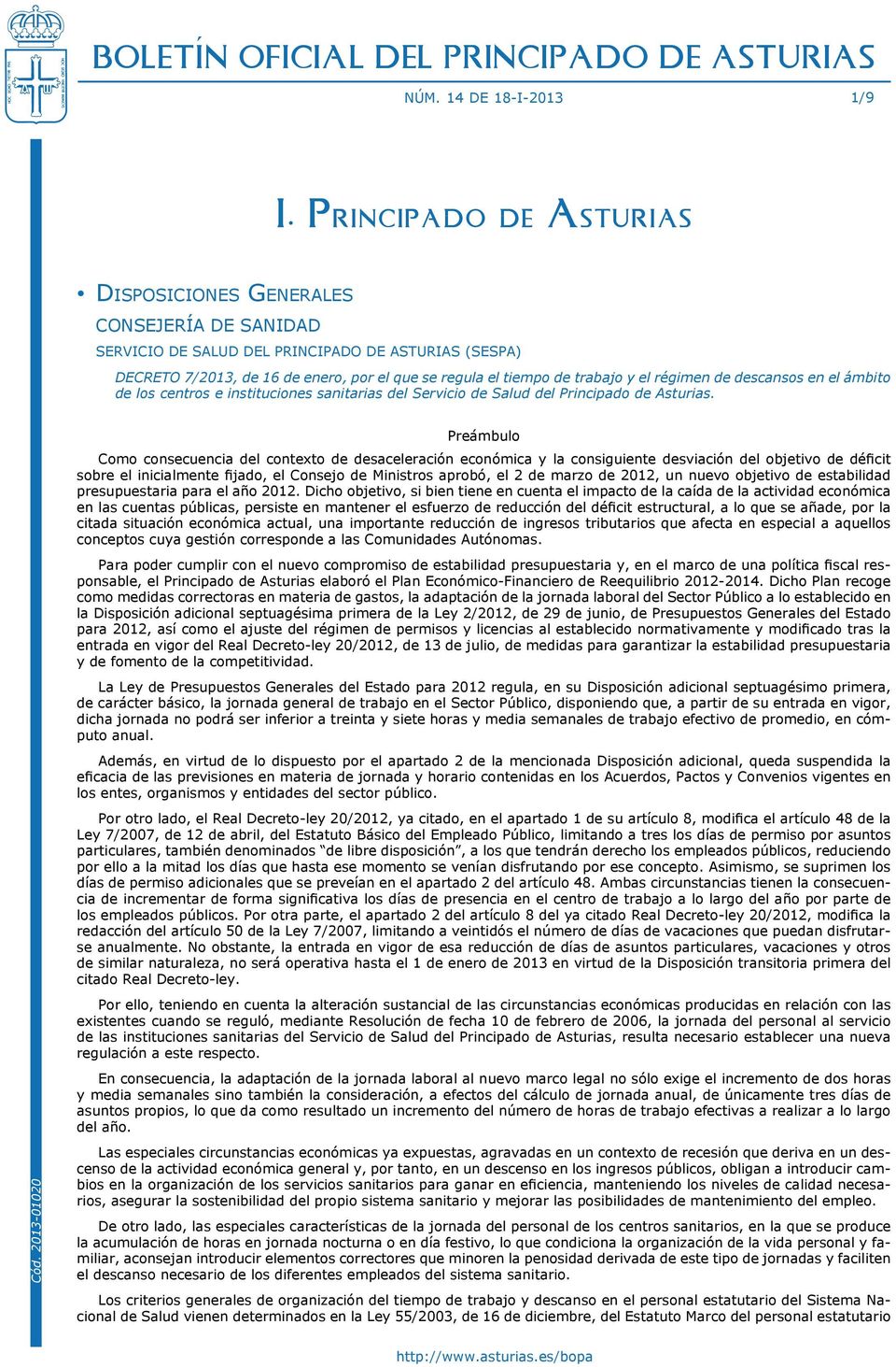 trabajo y el régimen de descansos en el ámbito de los centros e instituciones sanitarias del Servicio de Salud del Principado de Asturias.