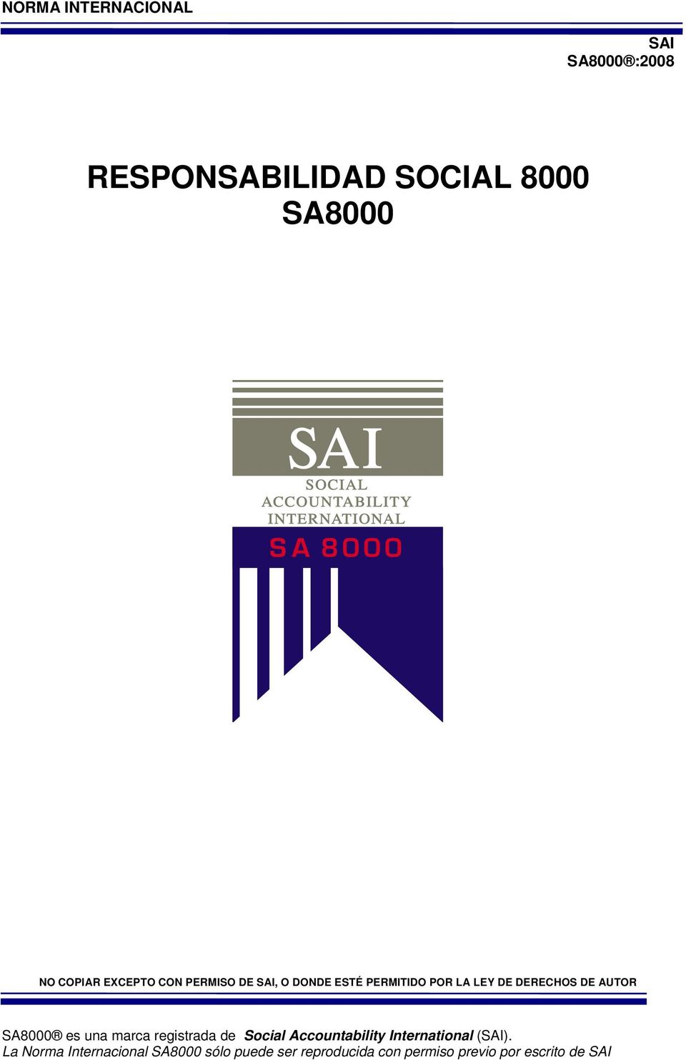 SA8000 es una marca registrada de Social Accountability International (SAI).