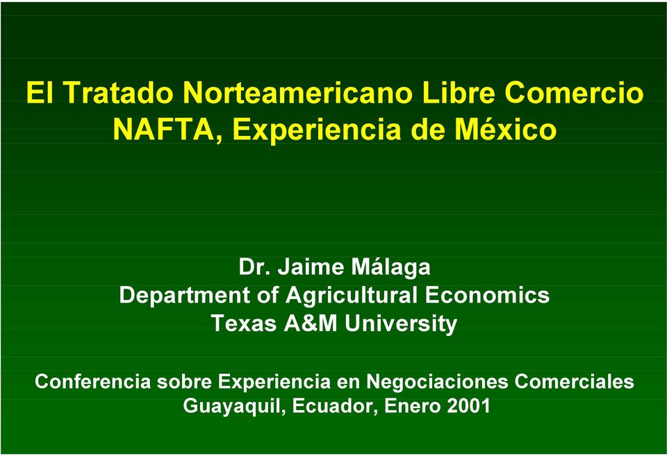 Jaime Málaga Department of Agricultural Economics Texas