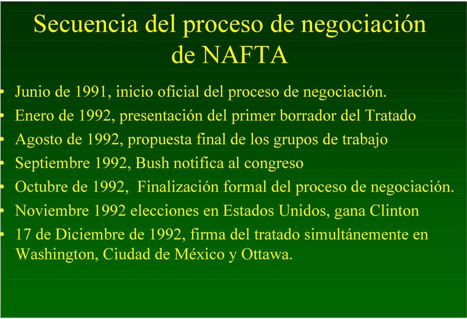 Septiembre 1992, Bush notifica al congreso Octubre de 1992, Finalización formal del proceso de negociación.