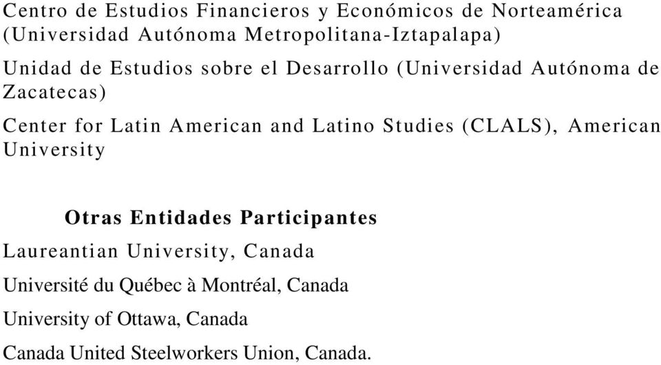 Center for Latin American and Latino Studies (CLALS), American University Otras Entidades Participantes