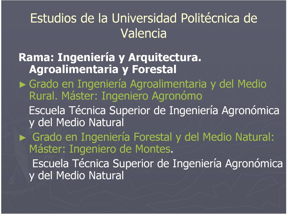 Máster: Ingeniero Agronómo Escuela Técnica Superior de Ingeniería Agronómica y del Medio Natural Grado
