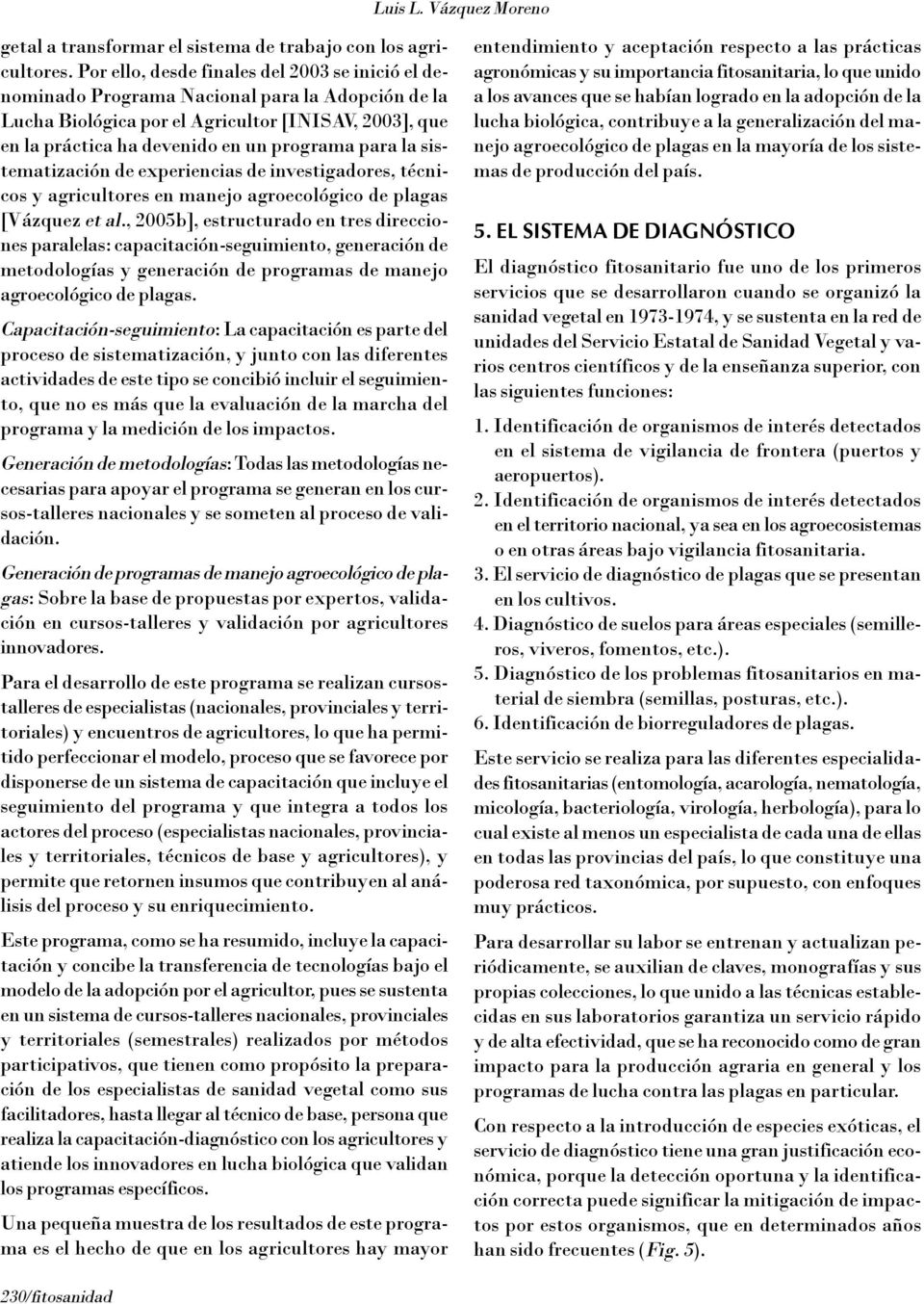 la sistematización de experiencias de investigadores, técnicos y agricultores en manejo agroecológico de plagas [Vázquez et al.