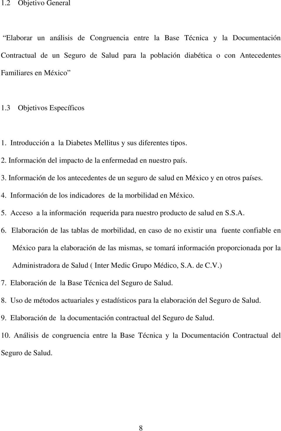 Información de los antecedentes de un seguro de salud en México y en otros países. 4. Información de los indicadores de la morbilidad en México. 5.