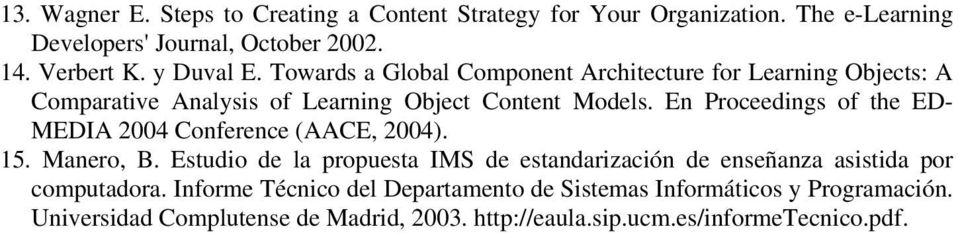 En Proceedings of the ED- MEDIA 2004 Conference (AACE, 2004). 15. Manero, B.
