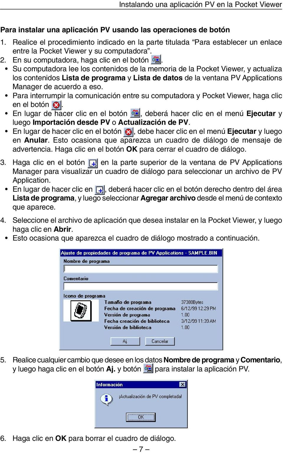 Su computadora lee los contenidos de la memoria de la Pocket Viewer, y actualiza los contenidos Lista de programa y Lista de datos de la ventana PV Applications Manager de acuerdo a eso.