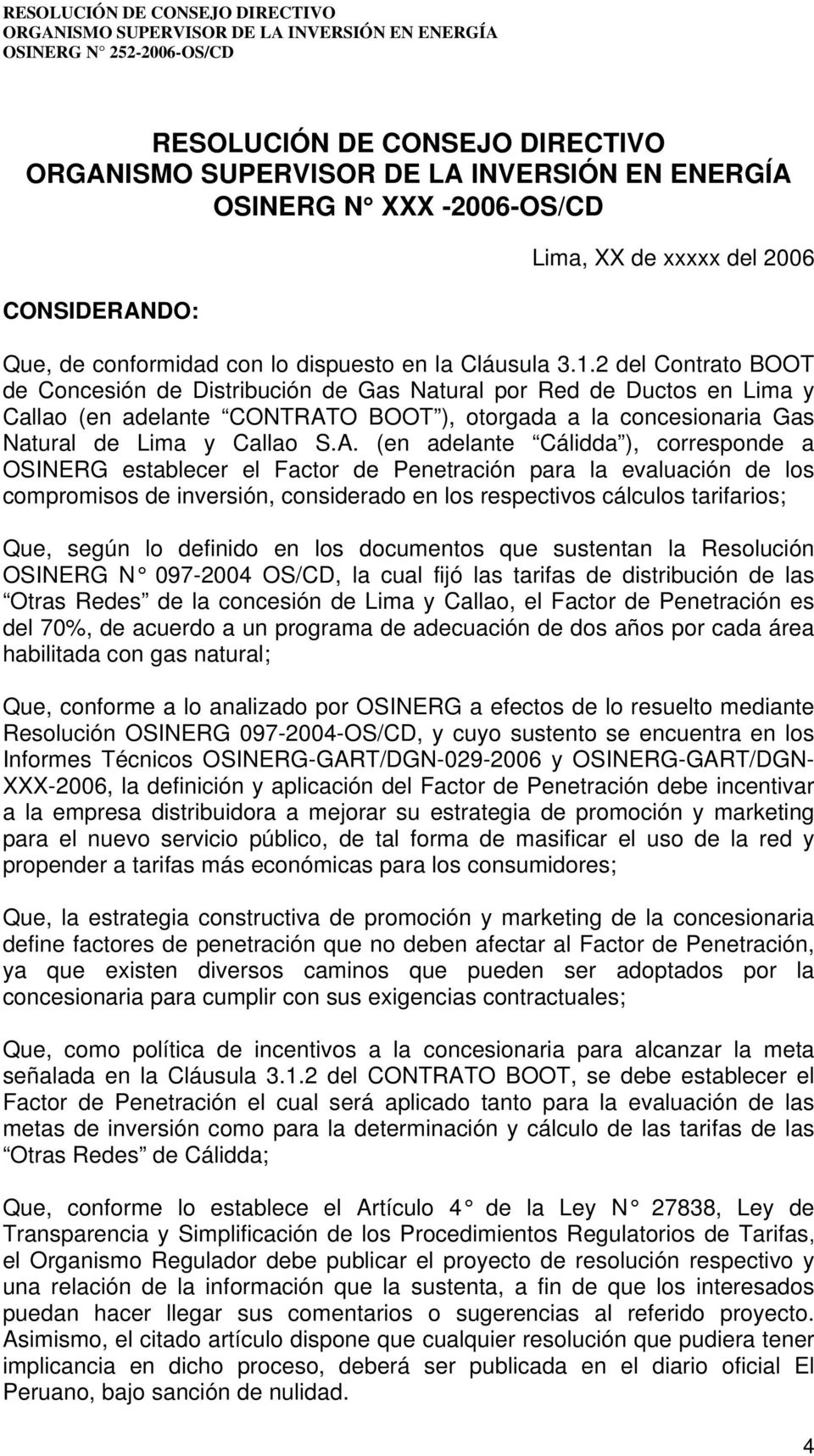O BOOT ), otorgada a la concesionaria Gas Natural de Lima y Callao S.A.