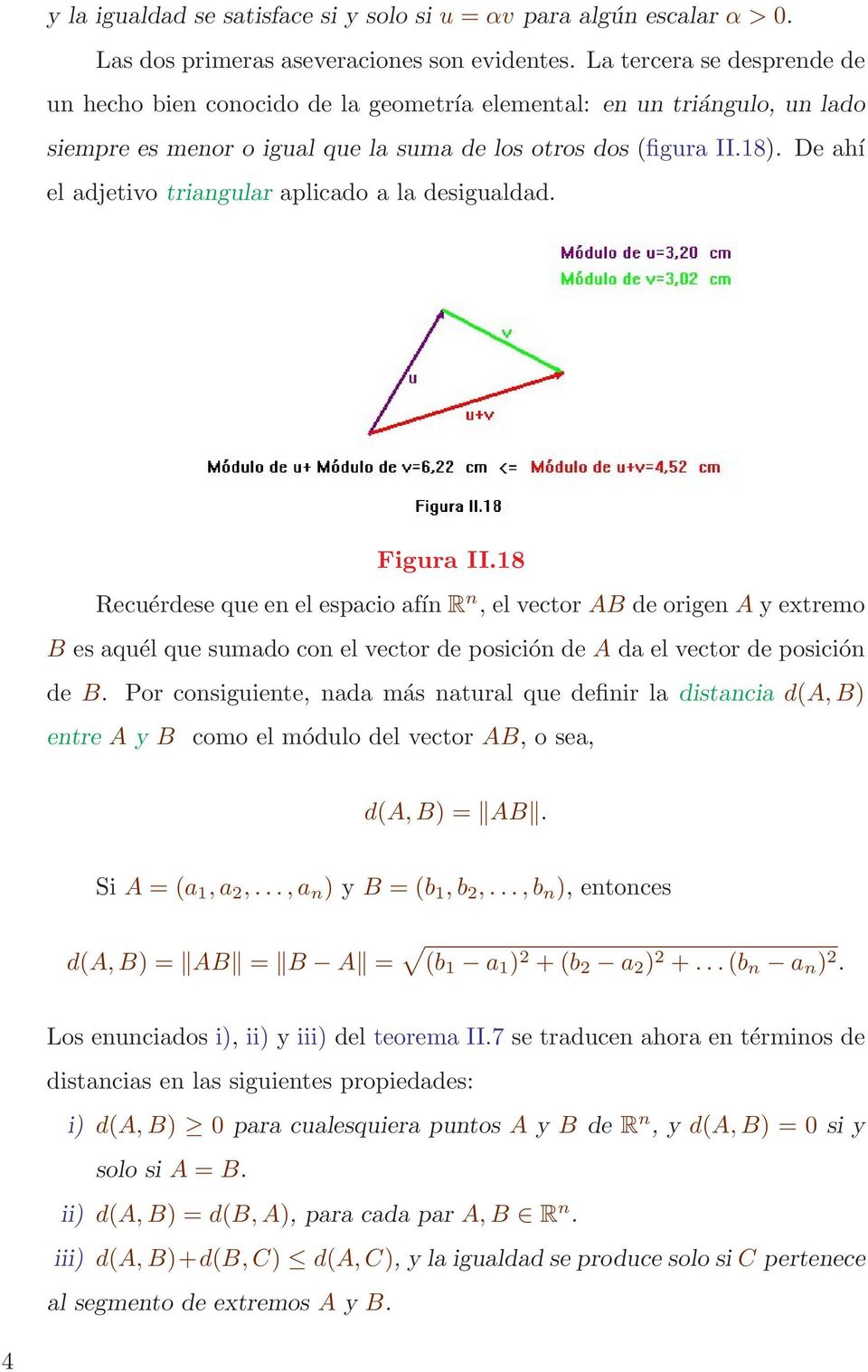 De ahí el adjetivo triangular aplicado a la desigualdad. Figura II.