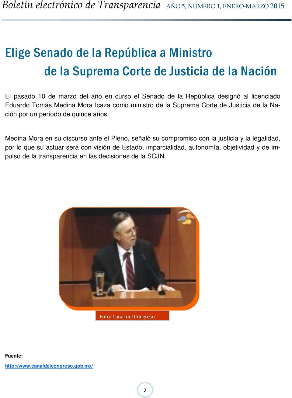 Medina Mora en su discurso ante el Pleno, señaló su compromiso con la justicia y la legalidad, por lo que su actuar será con visión de Estado,