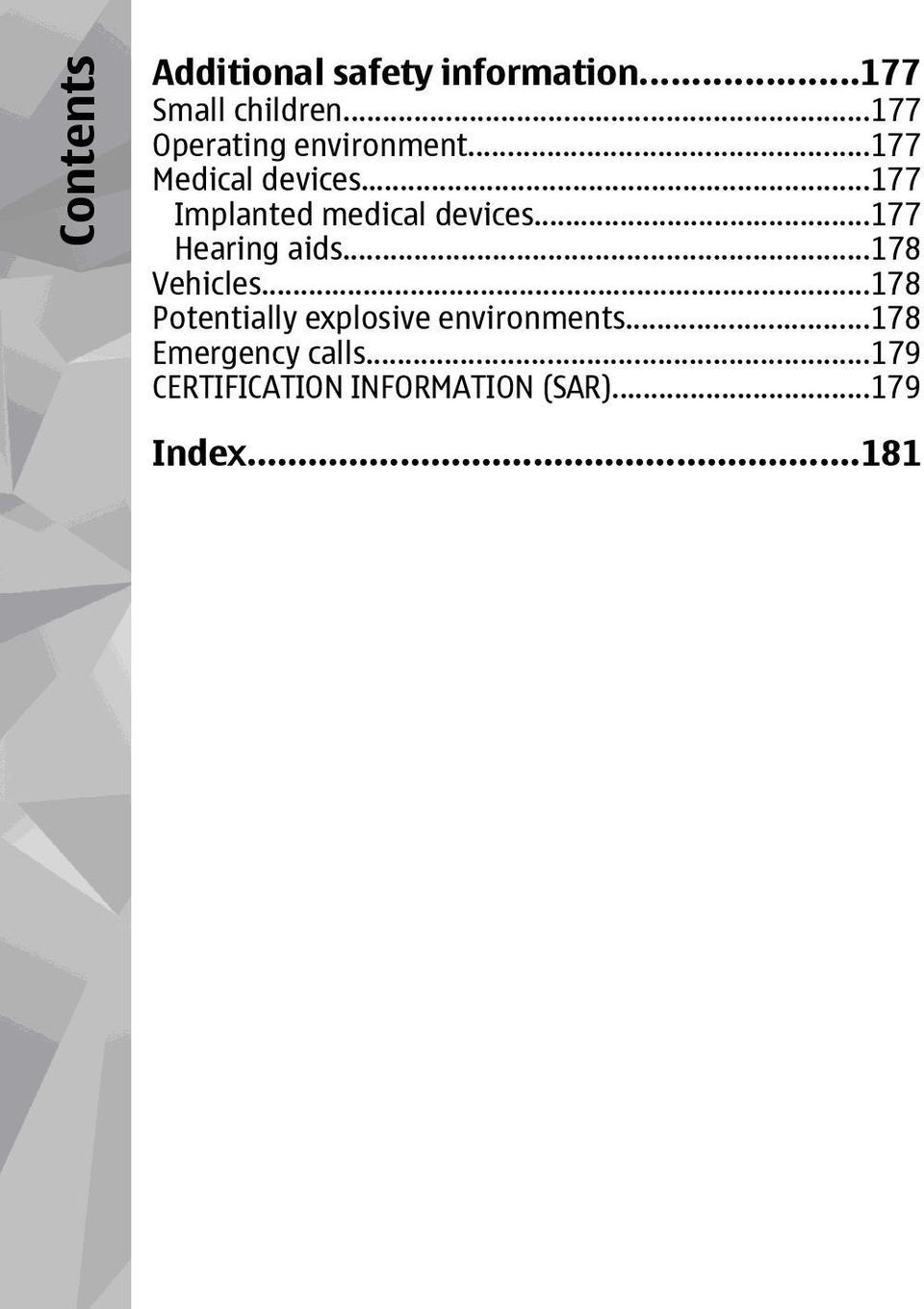 ..177 Implanted medical devices...177 Hearing aids...178 Vehicles.