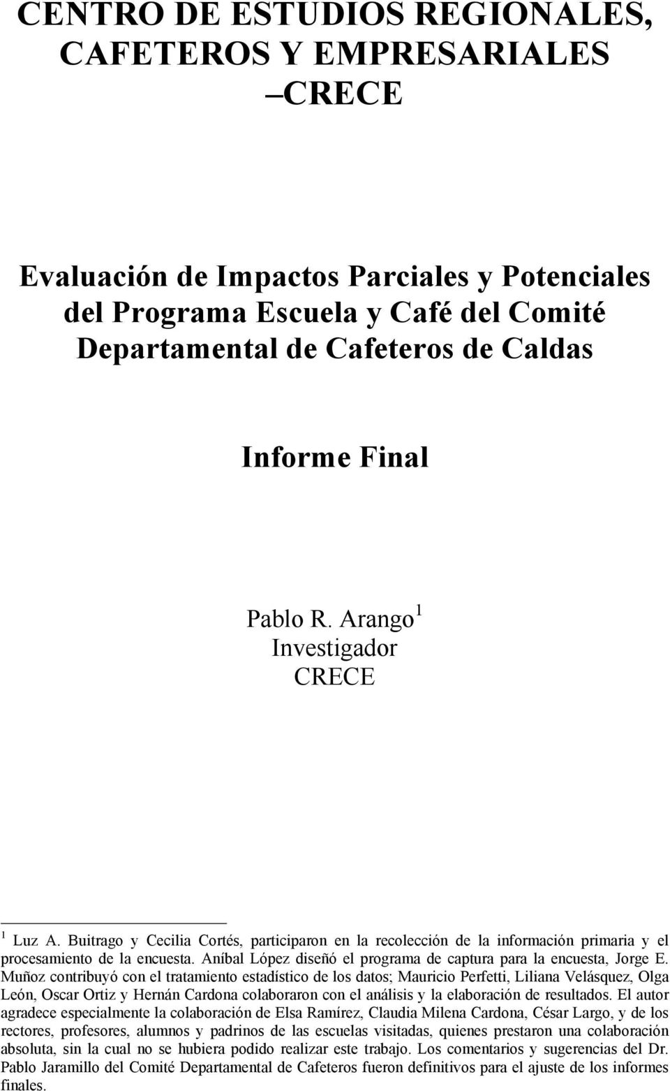 Aníbal López diseñó el programa de captura para la encuesta, Jorge E.