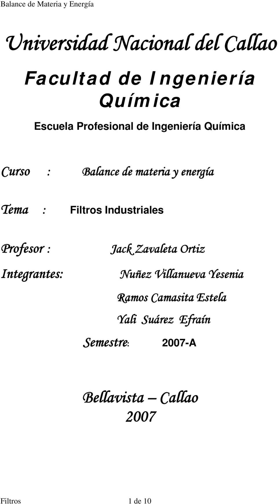Industriales Profesor : Integrantes: Jack Zavaleta Ortiz Nuñez Villanueva Yesenia