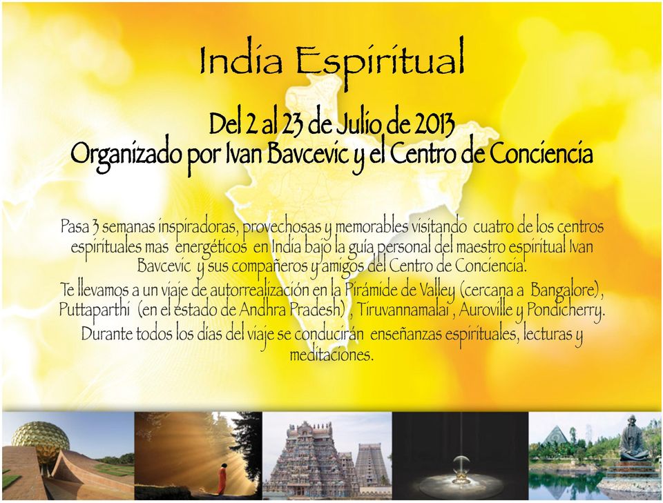 espirituales mas energéticos en India bajo la guía personal del maestro espiritual Ivan Bavcevic y sus compañeros y amigos del Centro de Conciencia.