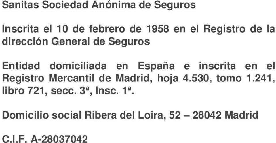 inscrita en el Registro Mercantil de Madrid, hoja 4.530, tomo 1.