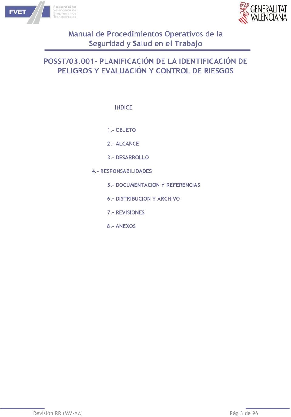 CONTROL DE RIESGOS INDICE 1.- OBJETO 2.- ALCANCE 3.- DESARROLLO 4.