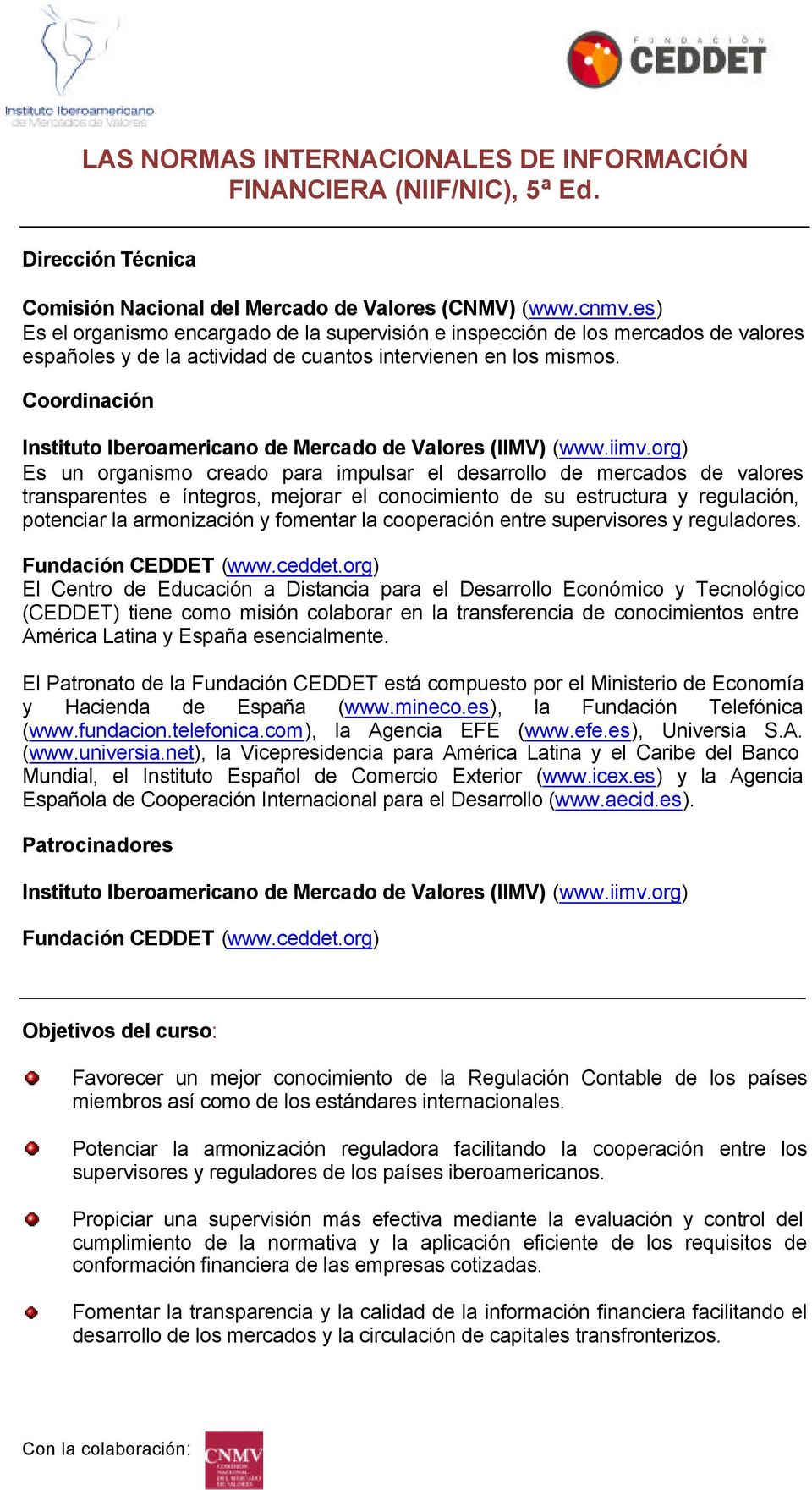 Coordinación Instituto Iberoamericano de Mercado de Valores (IIMV) (www.iimv.