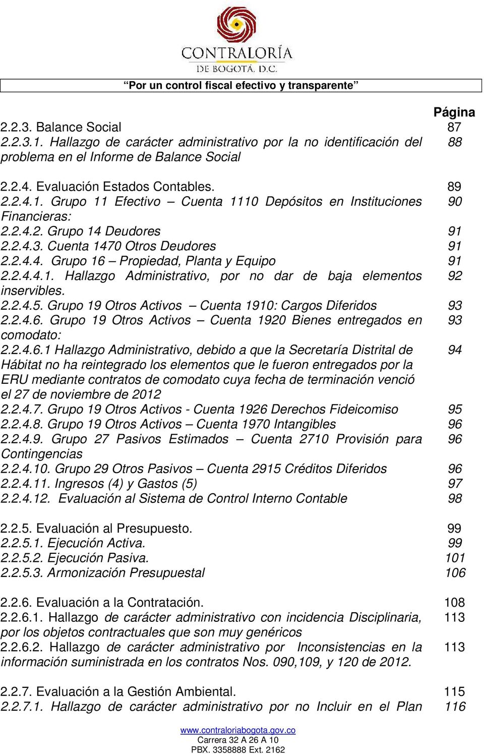 Grupo 19 Otros Activos Cuenta 1910: Cargos Diferidos 93 2.2.4.6.