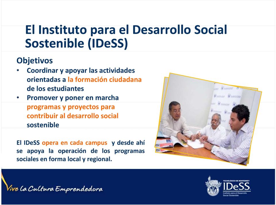 marcha programas y proyectos para contribuir al desarrollo social sostenible El IDeSS opera