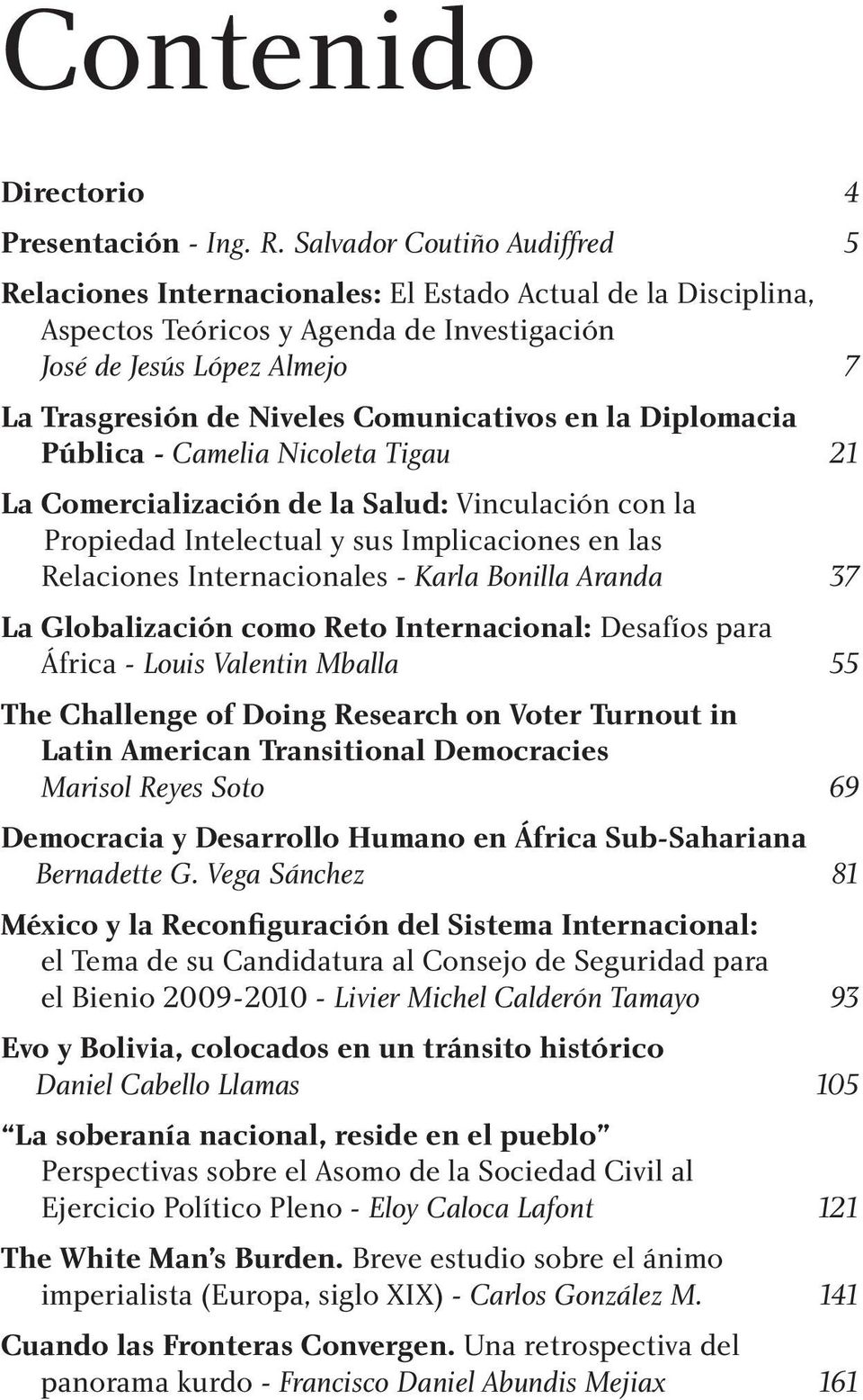 Comunicativos en la Diplomacia Pública - Camelia Nicoleta Tigau 21 La Comercialización de la Salud: Vinculación con la Propiedad Intelectual y sus Implicaciones en las Relaciones Internacionales -