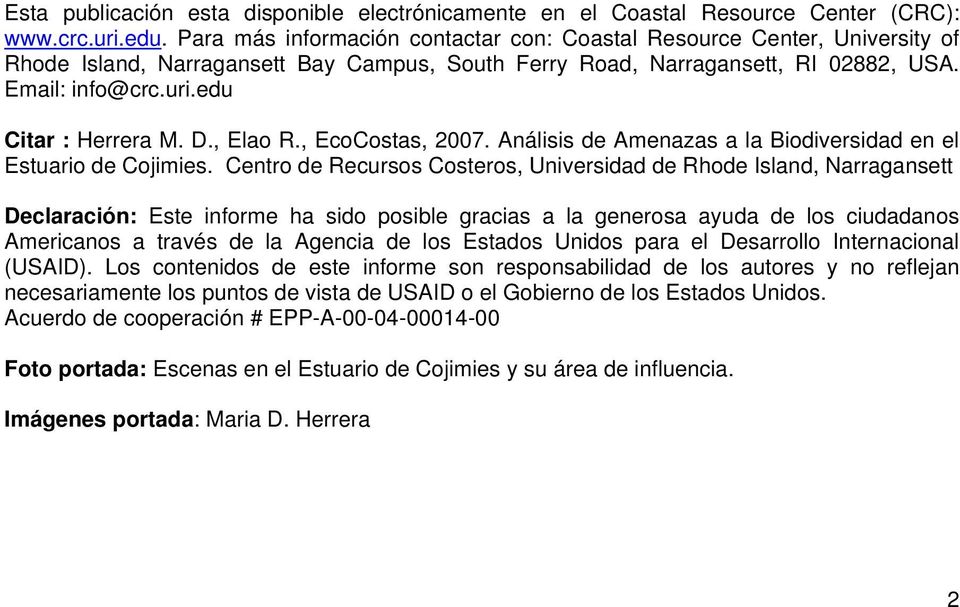edu Citar : Herrera M. D., Elao R., EcoCostas, 2007. Análisis de Amenazas a la Biodiversidad en el Estuario de Cojimies.