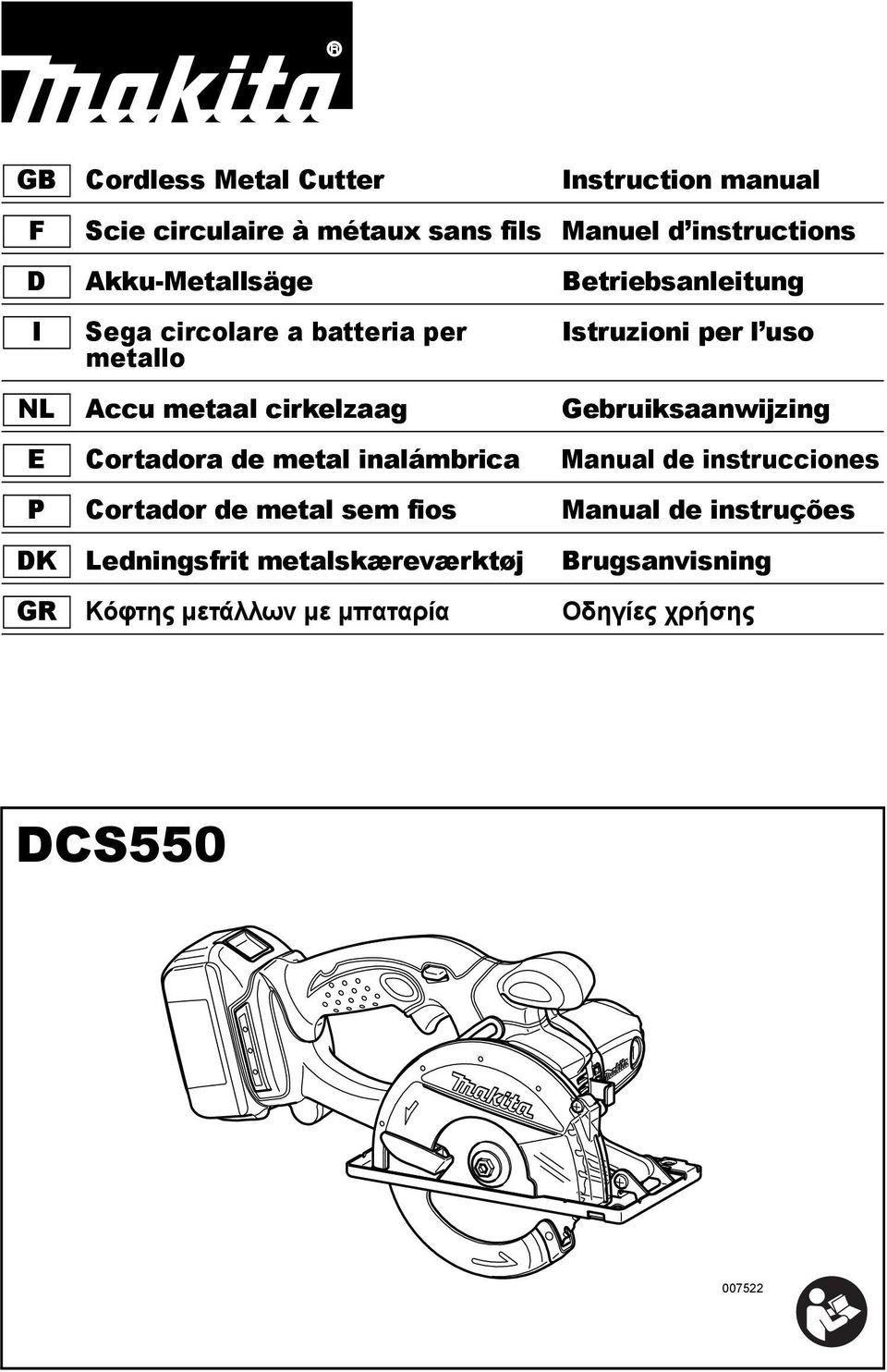 cirkelzaag Gebruiksaanwijzing E Cortadora de metal inalmbrica Manual de instrucciones P Cortador de metal sem