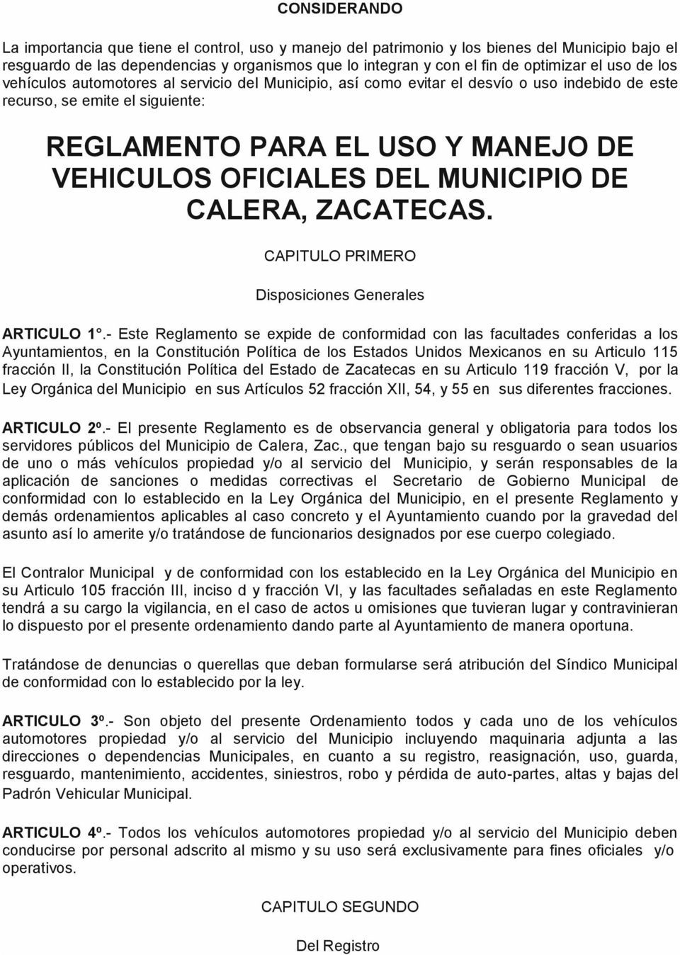 DEL MUNICIPIO DE CALERA, ZACATECAS. CAPITULO PRIMERO Disposiciones Generales ARTICULO 1.