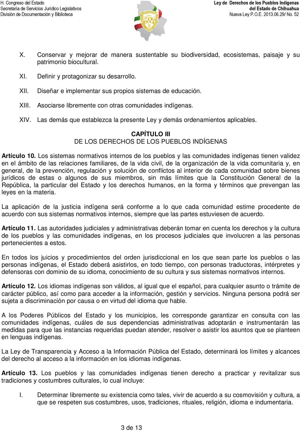 CAPÍTULO III DE LOS DERECHOS DE LOS PUEBLOS INDÍGENAS Artículo 10.