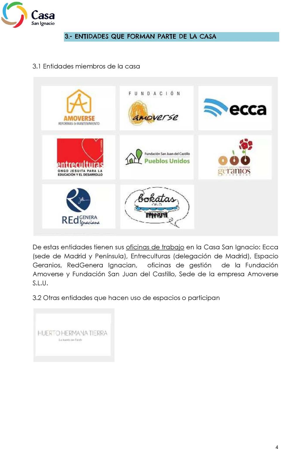 Ecca (sede de Madrid y Península), Entreculturas (delegación de Madrid), Espaci Geranis, RedGenera