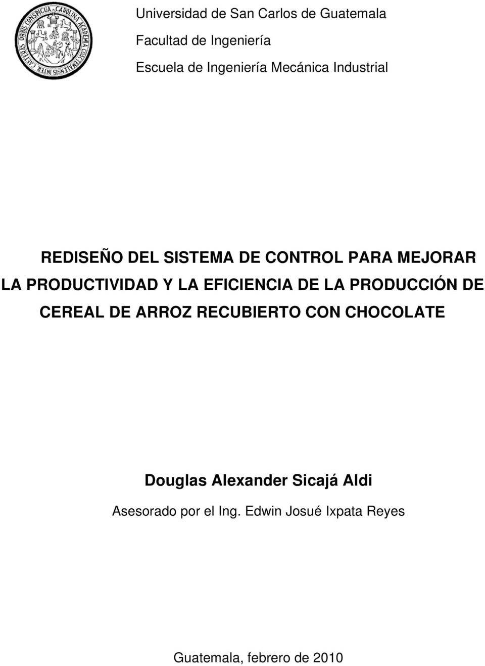 EFICIENCIA DE LA PRODUCCIÓN DE CEREAL DE ARROZ RECUBIERTO CON CHOCOLATE Douglas