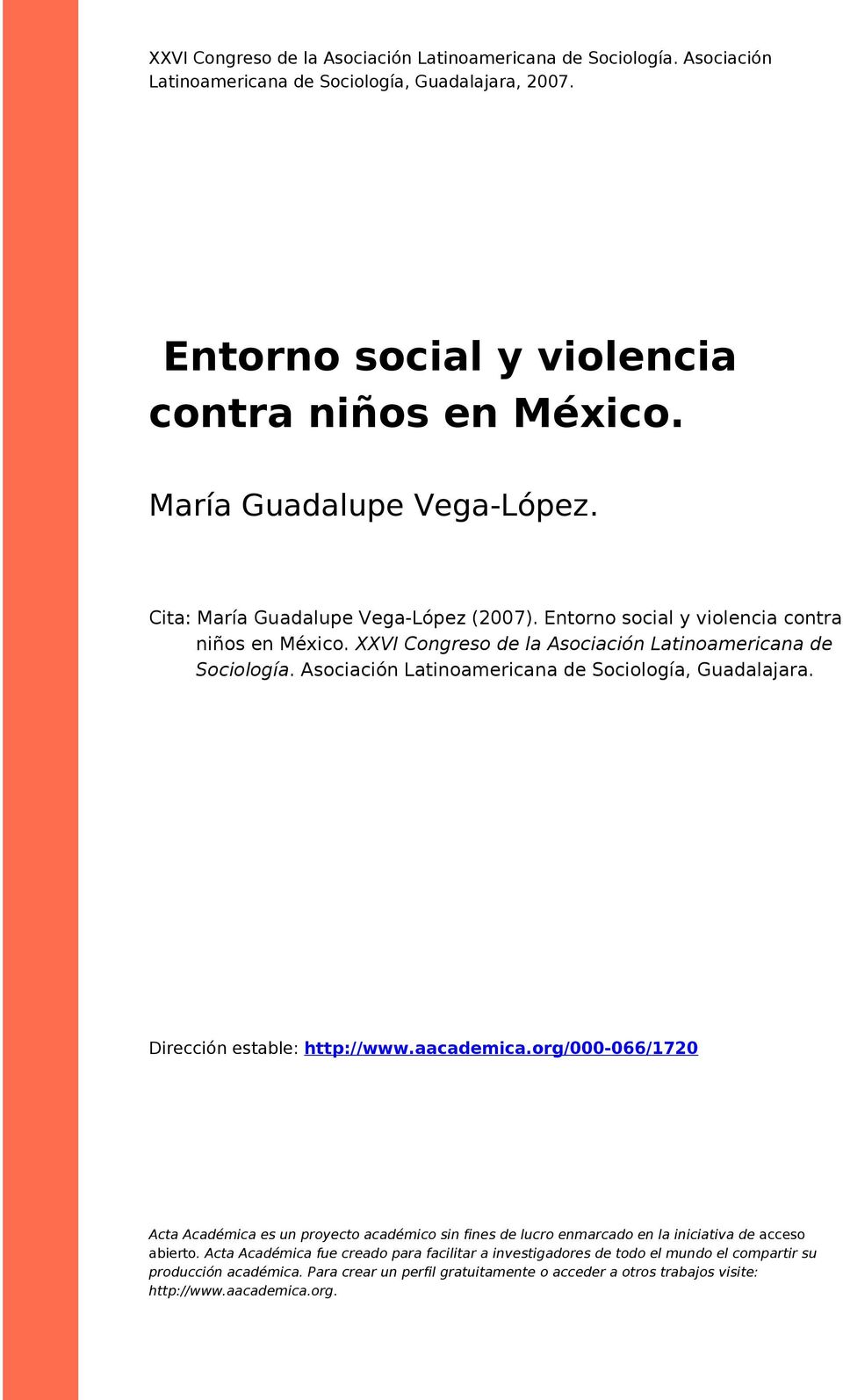 Asociación Latinoamericana de Sociología, Guadalajara. Dirección estable: http://www.aacademica.