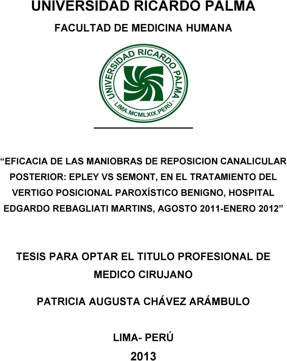 POSICIONAL PAROXÍSTICO BENIGNO, HOSPITAL EDGARDO REBAGLIATI MARTINS, AGOSTO 2011-ENERO