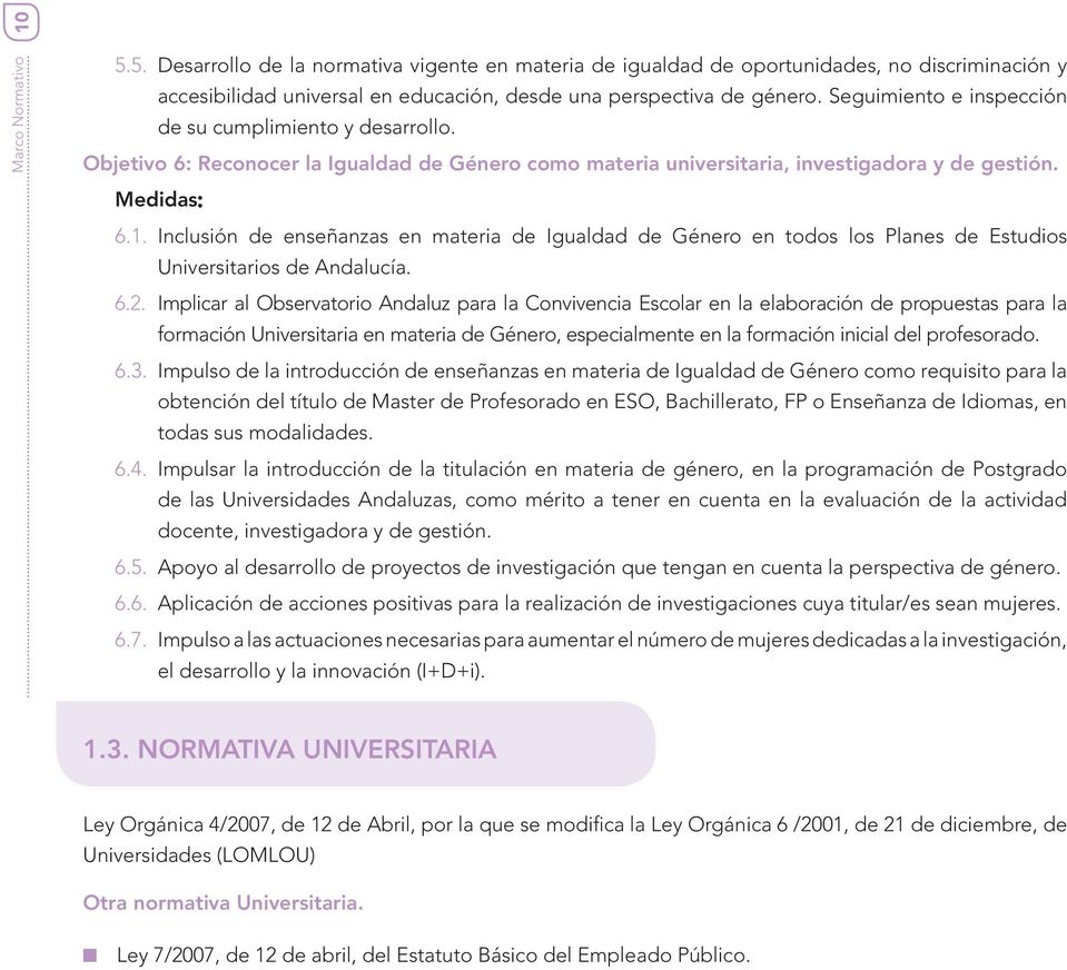 Inclusión de enseñanzas en materia de Igualdad de Género en todos los Planes de Estudios Universitarios de Andalucía. 6.2.