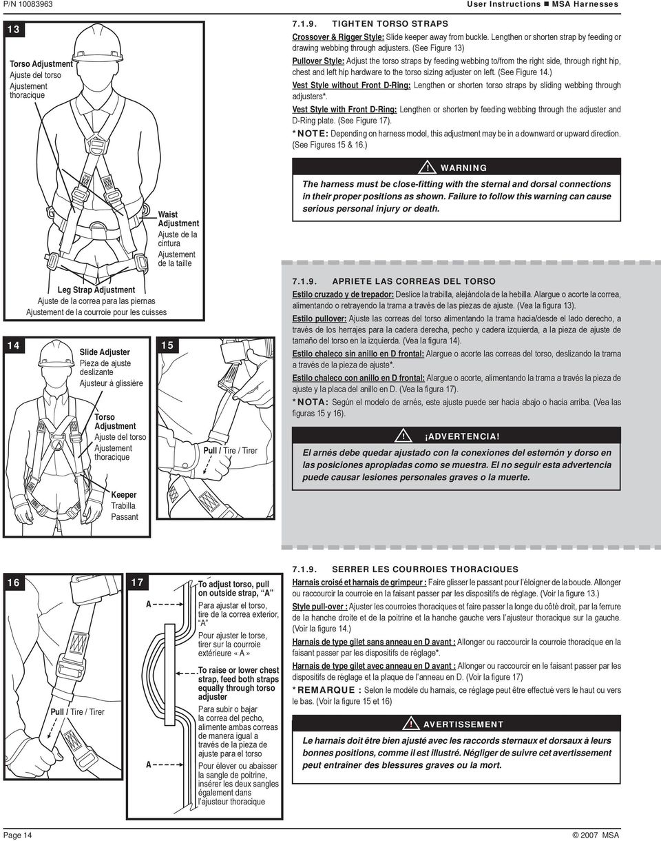 (See Figure 13) Pullover Style: Adjust the torso straps by feeding webbing to/from the right side, through right hip, chest and left hip hardware to the torso sizing adjuster on left. (See Figure 14.