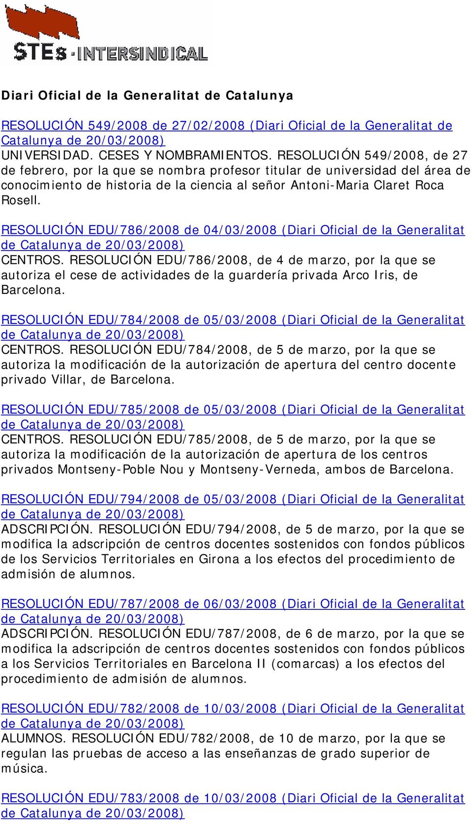 RESOLUCIÓN EDU/786/2008 de 04/03/2008 (Diari Oficial de la Generalitat CENTROS.