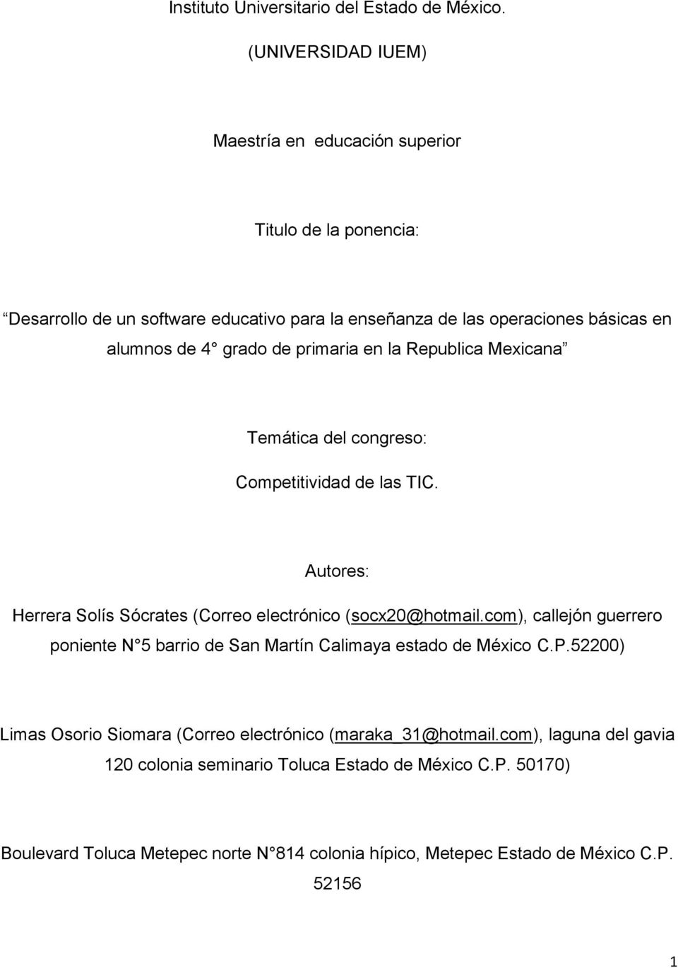 de primaria en la Republica Mexicana Temática del congreso: Competitividad de las TIC. Autores: Herrera Solís Sócrates (Correo electrónico (socx20@hotmail.