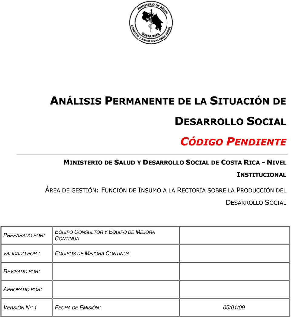 PRODUCCIÓN DEL DESARROLLO SOCIAL PREPARADO POR: EQUIPO CONSULTOR Y EQUIPO DE MEJORA CONTINUA