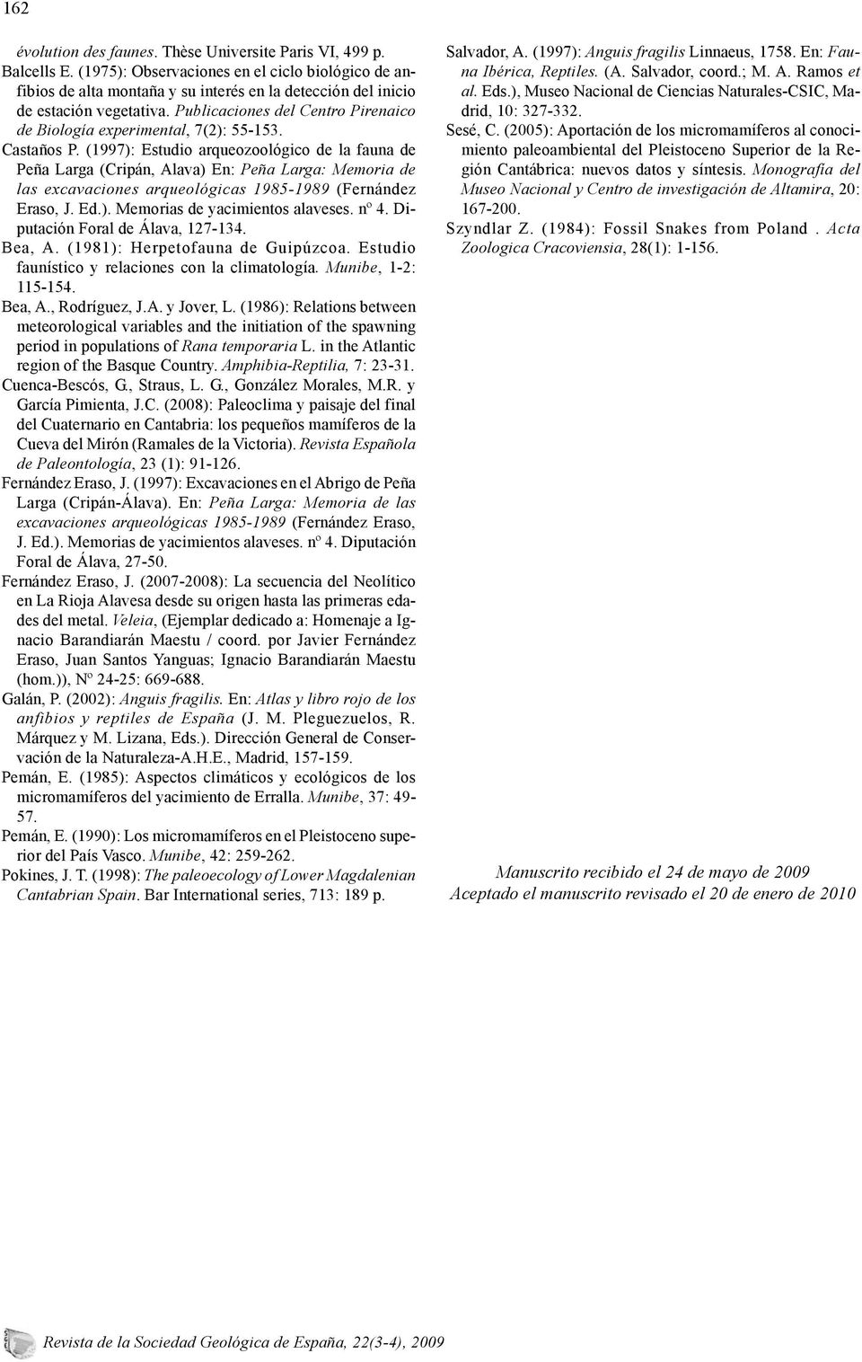 Publicaciones del Centro Pirenaico de Biología experimental, 7(2): 55-153. Castaños P.