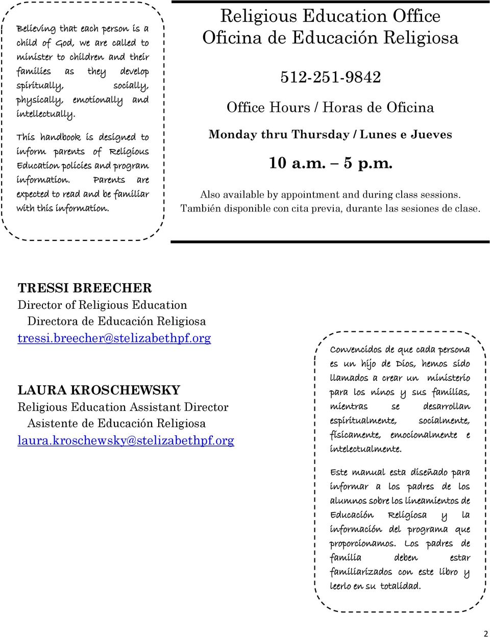 Religious Education Office Oficina de Educación Religiosa 512-251-9842 Office Hours / Horas de Oficina Monday thru Thursday / Lunes e Jueves 10 a.m.