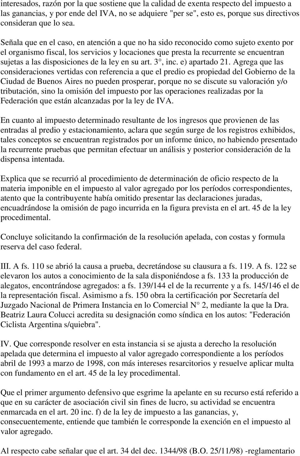 disposiciones de la ley en su art. 3, inc. e) apartado 21.