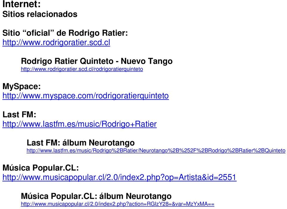 es/music/rodrigo+ratier Last FM: álbum Neurotango http://www.lastfm.