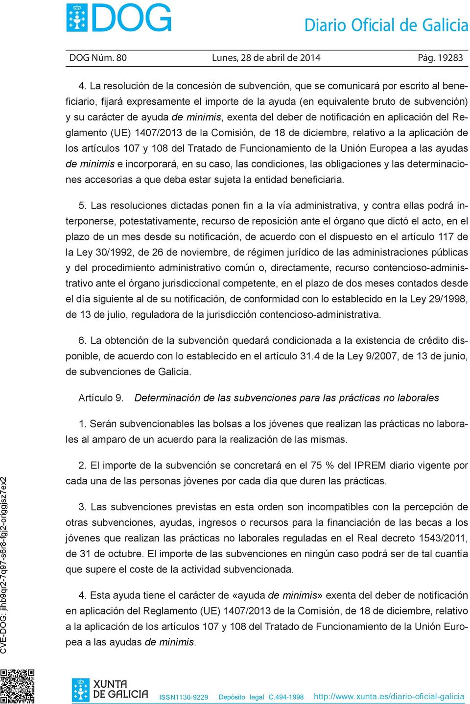 minimis, exenta del deber de notificación en aplicación del Reglamento (UE) 1407/2013 de la Comisión, de 18 de diciembre, relativo a la aplicación de los artículos 107 y 108 del Tratado de