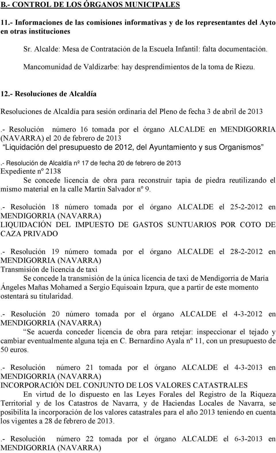 - Resoluciones de Alcaldía Resoluciones de Alcaldía para sesión ordinaria del Pleno de fecha 3 de abril de 2013.