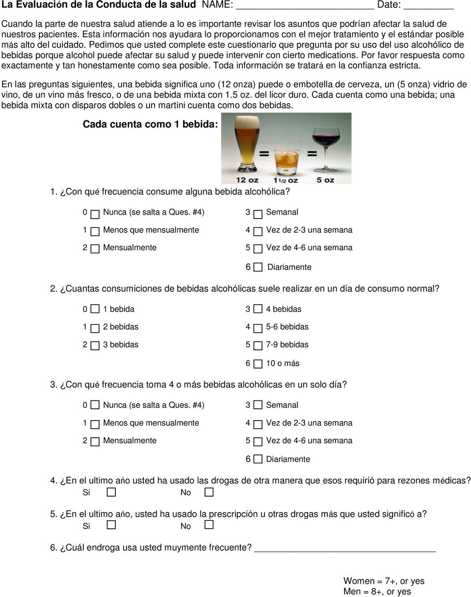 Pedimos que usted complete este cuestionario que pregunta por su uso del uso alcohólico de bebidas porque alcohol puede afectar su salud y puede intervenir con cierto medications.
