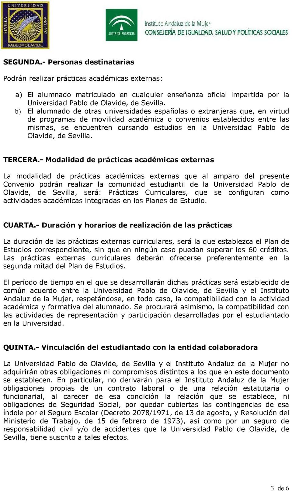 Universidad Pablo de Olavide, de Sevilla. TERCERA.