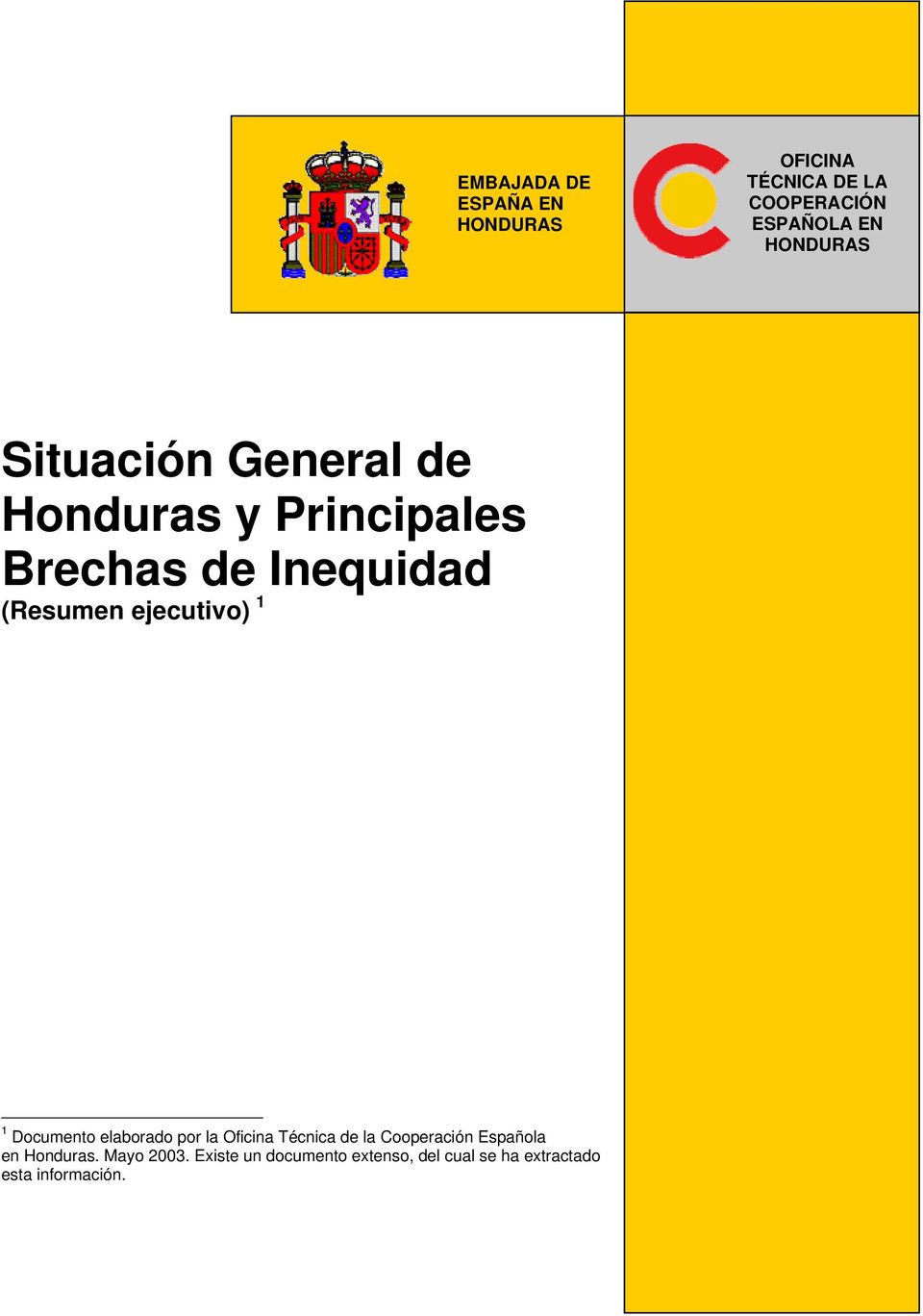 1 1 Documento elaborado por la Oficina Técnica de la Cooperación Española en Honduras.