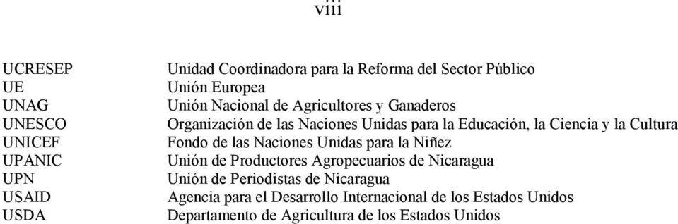 Cultura Fondo de las Naciones Unidas para la Niñez Unión de Productores Agropecuarios de Nicaragua Unión de Periodistas