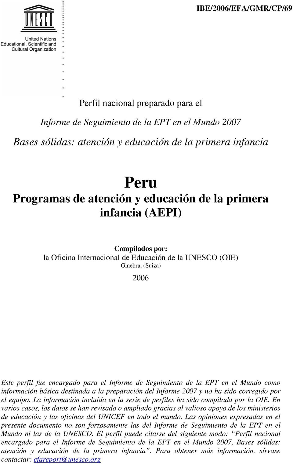EPT en el Mundo como información básica destinada a la preparación del Informe 2007 y no ha sido corregido por el equipo. La información incluida en la serie de perfiles ha sido compilada por la OIE.