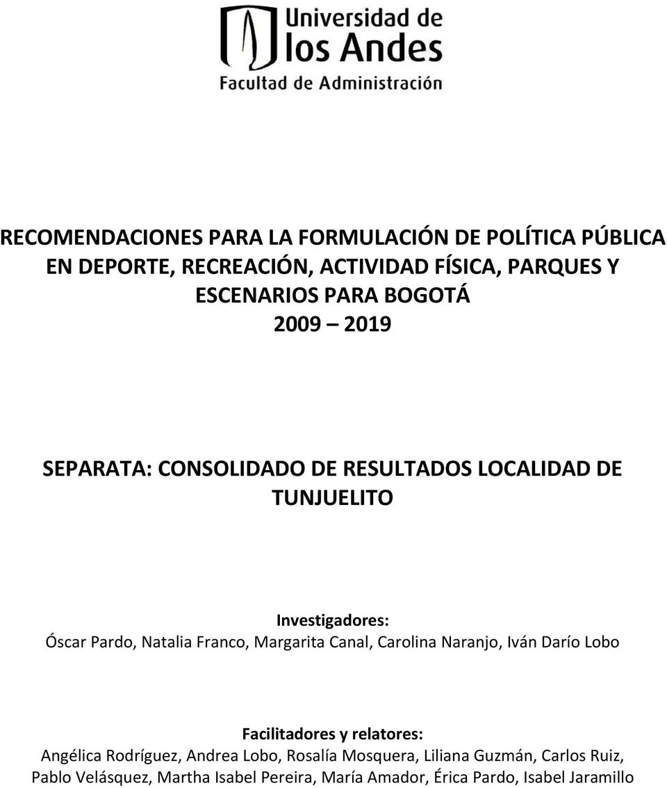 Franco, Margarita Canal, Carolina Naranjo, Iván Darío Lobo Facilitadores y relatores: Angélica Rodríguez, Andrea Lobo,