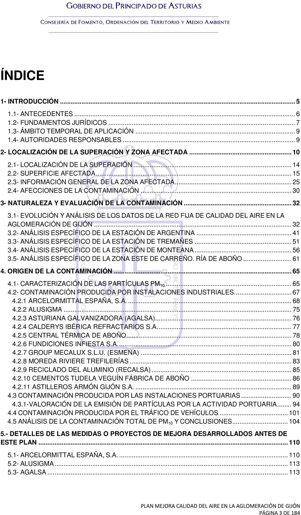 4- AFECCIONES DE LA CONTAMINACIÓN... 30 3- NATURALEZA Y EVALUACIÓN DE LA CONTAMINACIÓN... 32 3.1- EVOLUCIÓN Y ANÁLISIS DE LOS DATOS DE LA RED FIJA DE CALIDAD DEL AIRE EN LA AGLOMERACIÓN DE GIJÓN.