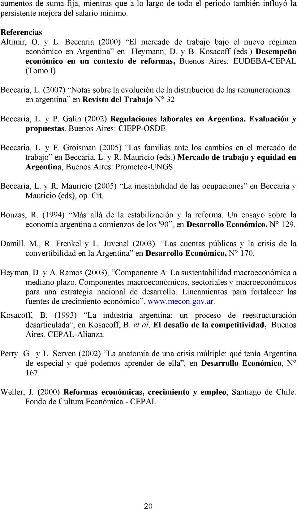 ) Desempeño económico en un contexto de reformas, Buenos Aires: EUDEBA-CEPAL (Tomo I) Beccaria, L.